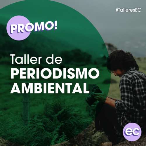 Lanzamos el taller de Periodismo Ambiental