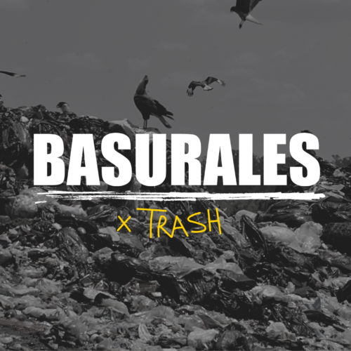 Lanzamos Basurales: una serie documental para Youtube